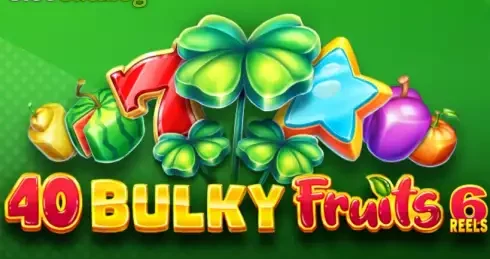 40 Bulky Fruits 6 Reels Slot – Review, Demo, Casinos, Bonuses