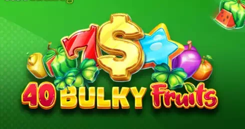 40 Bulky Fruits Slot by Amusnet  Free Demo and Review