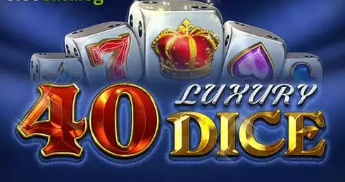 Play 40 Luxury Dice Slot