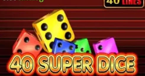 Play 40 Super Dice Slot