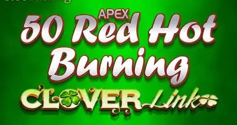 50 Red Hot Burning Clover Link Slot ᐈ Review by SlotCatalog ⭐